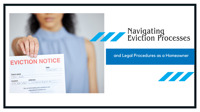 Navigating Eviction Processes and Legal Procedures as a Homeowner